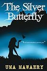 The Silver Butterfly by Uma Mawaery