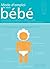 Mode d'emploi de mon bébé