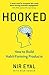 Hooked: How to Build Habit-...