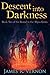 Descent Into Darkness (Boun...
