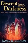 Descent Into Darkness by James R. Vernon
