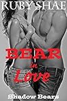 Bear in Love (Shadow Bears, #1) Bear in Love