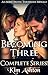 Becoming Three: Complete Series (Becoming Three #1-3)