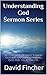 Understanding God Sermon Se...