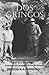 Dos Gringos: A Norwegian and an Irishman Meet in a Texas Bar...From a True Story Set in the Mexican Revolution