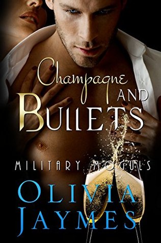 Champagne and Bullets (Military Moguls, #1)