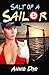 Salt of a Sailor by Annie Dike