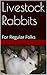 Livestock Rabbits: For Regu...