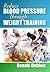 Reduce Blood Pressure Through Weight Training