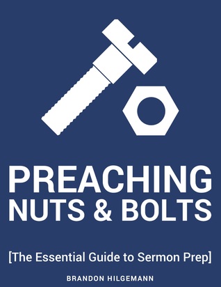 Preaching Nuts Bolts - The Essential Guide to Sermon Prep