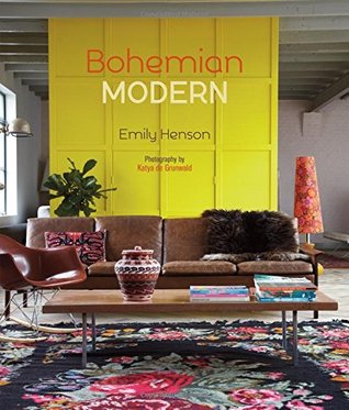 Bohemian Modern: Imaginative and Affordable Ideas for a Creative and Beautiful Home (Hardcover)