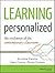 Learning Personalized: The Evolution of the Contemporary Classroom