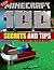 Minecraft: Top 100 Secrets and Tips you Wish you Knew About (Minecraft Books, Minecraft Handbook, Minecraft Comics, Video Games, Minecraft App, Minecraft ... Minecraft Tips, Xbox, PC, Playstation)