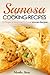 Samosa Cooking Recipes: 25 Finger-Licking Easy To Cook Samosa Recipes
