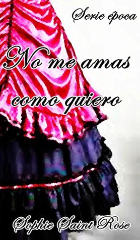 No me amas como quiero (Spanish Edition)