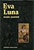 Eva Luna by Isabel Allende Eva Luna by Isabel Allende