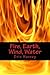 Fire, Earth, Wind, Water