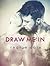 Draw Me In: A Novel