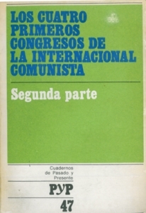 Los cuatro primeros congresos de la Internacional Comunista. Segunda parte (Cuadernos de Pasado y Presente, #47)