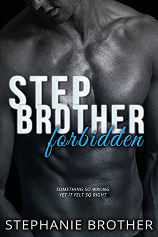 Stepbrother Forbidden (Kindle Edition)