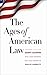 The Ages of American Law by Grant Gilmore
