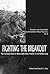Fighting The Breakout: The German Army in Normandy from Cobra to the Falaise Gap (World War II German Debriefs)