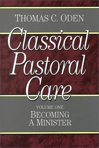Classical Pastoral Care: Vol. 1, Becoming a Minister (Paperback)