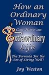 How an Ordinary Woman Can Have an Extraordinary Life
