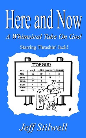 Here and Now: A Whimsical Take on God (Kindle Edition)