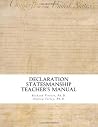 Declaration Statesmanship: Teacher's Manual: A Course in American Government Declaration Statesmanship: Teacher's Manual: A Course in American Government