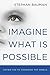 Imagine What Is Possible: S...
