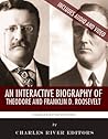 An Interactive Biography of Theodore and Franklin D. Roosevelt for Kids