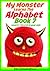 My Monster Learns the Alphabet Level 3 Book 7: For 3 to 5 Years Old (My Monster Learns to Read)