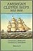 American Clipper Ships: 1833-1858, Volume II