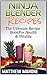 Ninja Blender Recipes: The Ultimate Recipe Book For Health & Vitality (Ninja blender recipes, Ninja recipe book, Ninja Recipes, Smoothie Recipes For Weight Loss, Cleanse Diet, Detox Smoothies)
