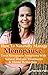 Menopause: How to Naturally Manage Menopause,Treat Menopause Symptoms With Natural, Holistic Treatments, and Home Remedies (Menopause Help Books)