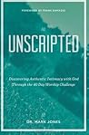 Unscripted: Discovering Authentic Intimacy with God Through the 40 Day Worship Challenge