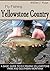 Fly Fishing Yellowstone Country: A Basic Guide to Fly Fishing Yellowstone Park and Southern Montana