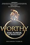 Worthy: The POWER of Wholeness