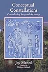 Conceptual Constellations: Constellating Story and Archetype (The Constellated Field Book 2)