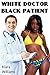 White Doctor - Black Patient (BWWM Taboo Medical Menage)