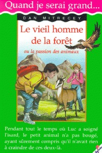 Le Vieil Homme de la Forêt, ou la passion des animaux