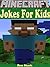 Minecraft Jokes For Kids: Minecraft Books For Kids [Action & Adventure] (Minecraft Jokes - Minecraft Jokes For Kids - Minecraft - Minecraft Games - Minecraft Comics - Minecraft Books - Free)
