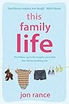 This Family Life: The side-splitting sequel to This Thirtysomething Life This Family Life: The side-splitting sequel to This Thirtysomething Life