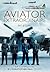 Aviator Extraordinaire: My Story