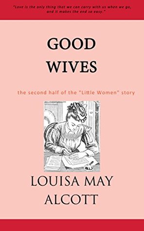 Louisa May Alcott: Good Wives