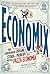 Economix. Per comprendere origini, storia e principi della nostra pazza economia