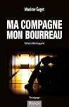 Ma compagne mon bourreau (Témoignage) (French Edition) Ma compagne mon bourreau (Témoignage) (French Edition)