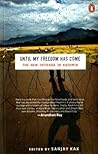 Until My Freedom Has Come by Sanjay Kak