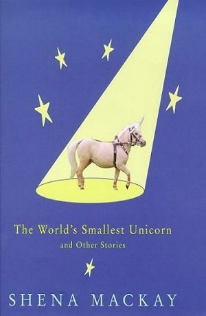 The Worlds Smallest Unicorn and Other Stories
